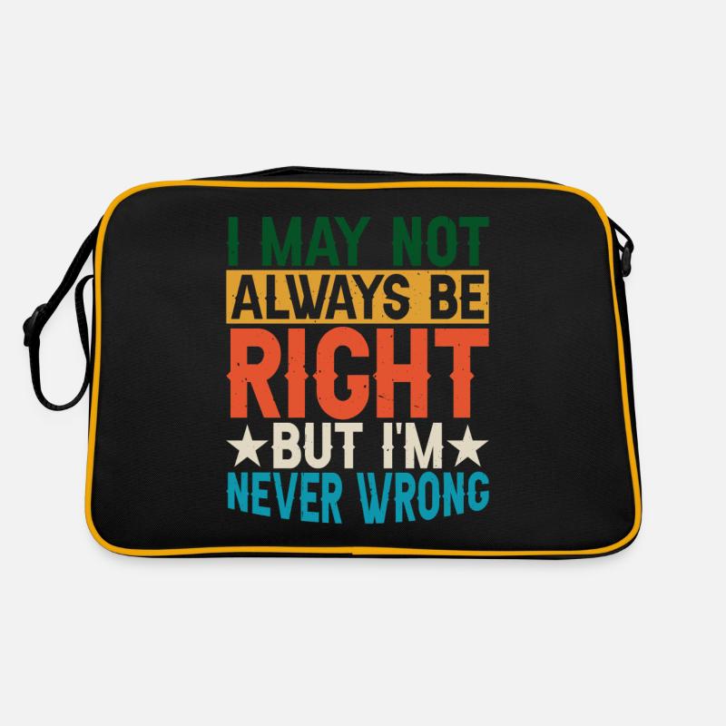 I May Not Always Be Right But I'm Never Wrong 29 Retro Tasche