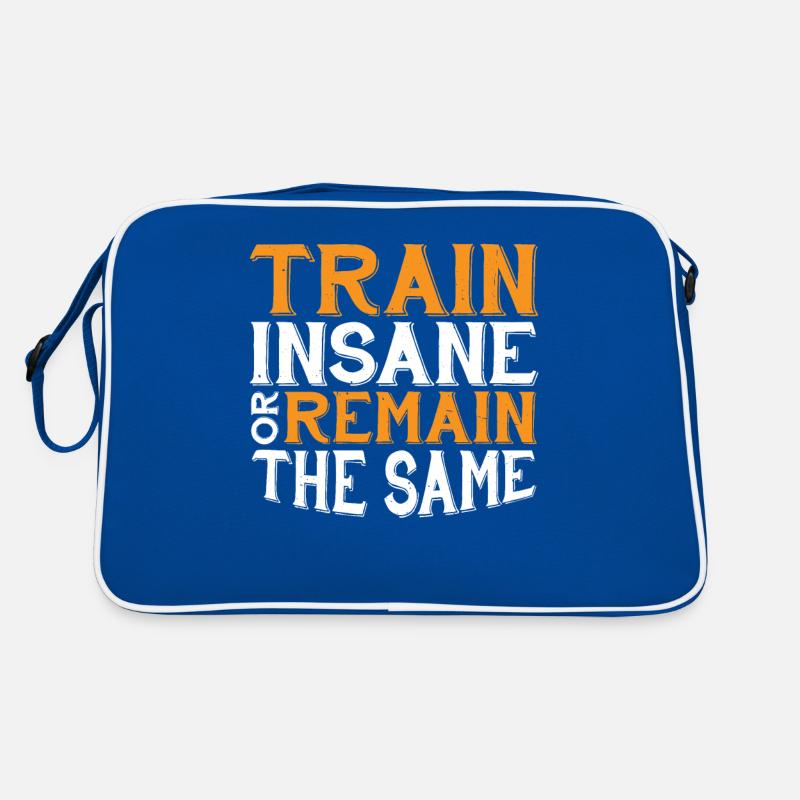 Train Insane Or Remain The Same 21 Retro Bag
