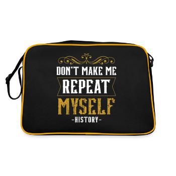 Zwing Mich Nicht Mich Zu Wiederholen Geschichte - Retro Tasche - Schwarz/Gold - Hinten