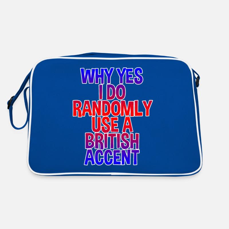 Why Yes, I Do Randomly Use A British Accent Retro Tasche