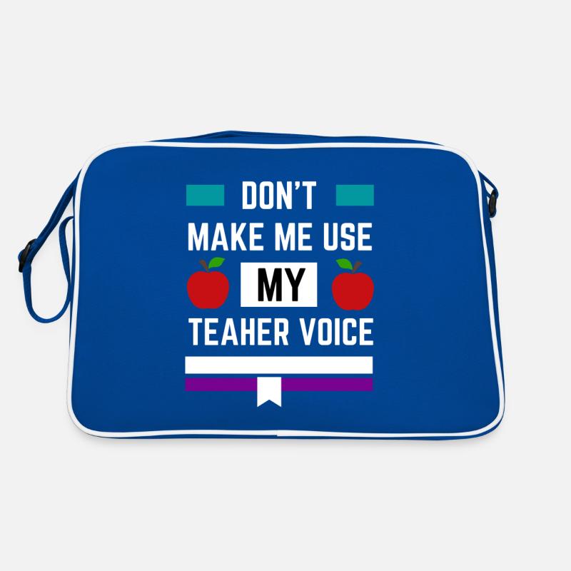 Don't Make Me Use My Teacher Voice Retro Bag