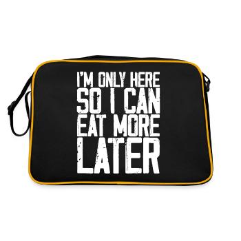 I'm Only Here So I Can Eat More Later 3 - Retro Tasche - Schwarz/Gold - Hinten