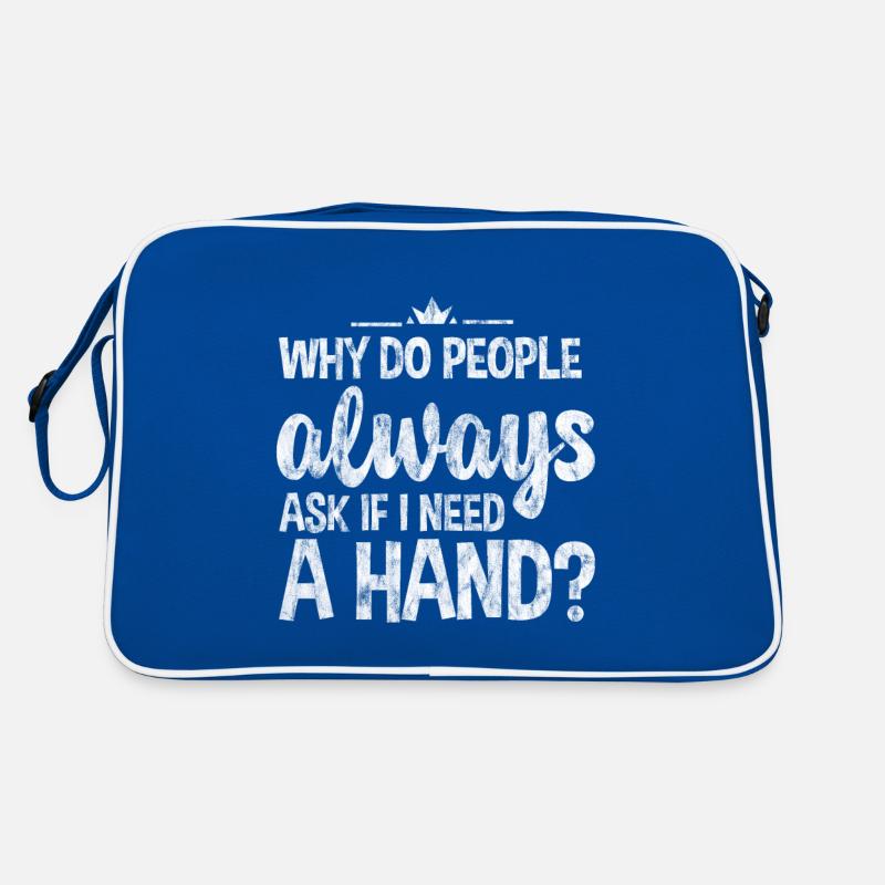 Why Do People Always Ask If I Need A Hand 3 Retro Tasche