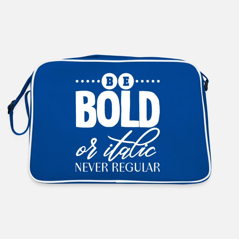 Be Bold Or Italic, Never Regular 2 Retro Bag
