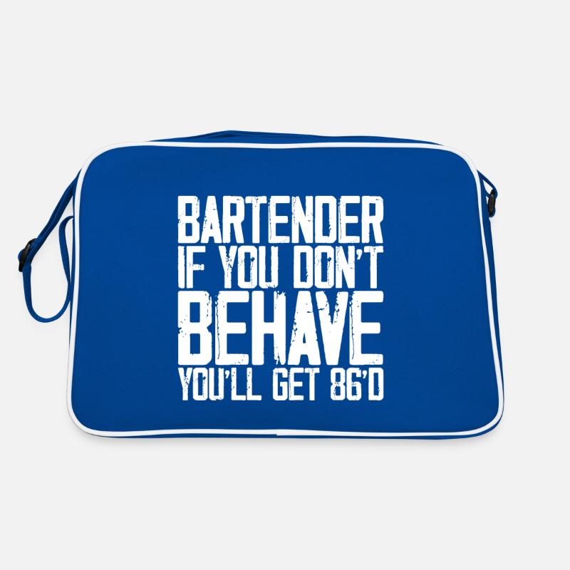 Barman, si vous ne vous comportez pas, vous obtiendrez 86'd 3 Sac Retro