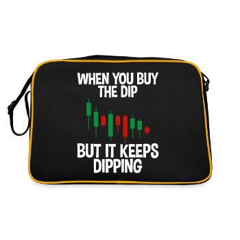 When You Buy The Dip But It Keeps Dipping 2 - Retro Bag - black/gold - Back