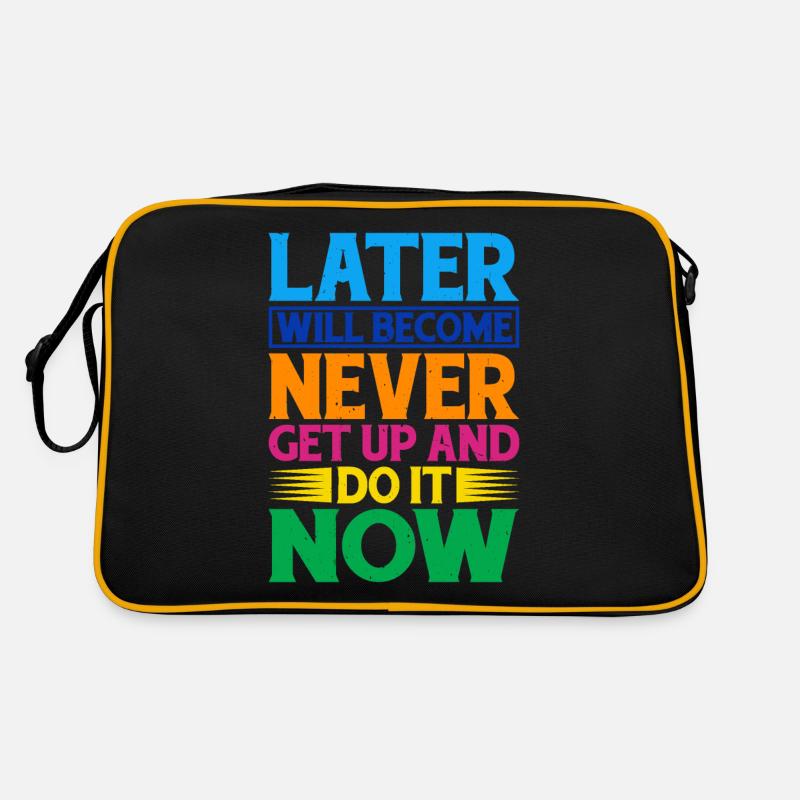 Later Will Become Never, Get Up And Do It Now Retro Tasche