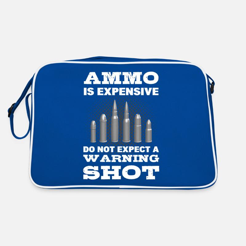 Ammo Is Expensive Do Not Expect A Warning Shot! Retro Tasche