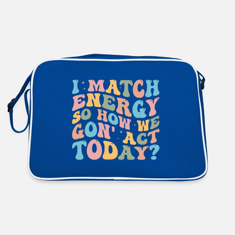 Retro Groovy I Match Energy So How We Gon' Act Tod Retro Bag