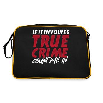 If It Involves True Crime Count Me In True Crime - Retro Bag - black/gold - Back