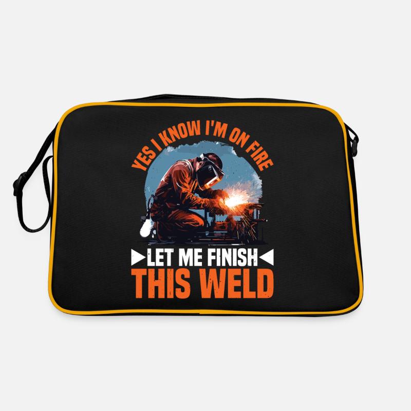 Yes I Know I'm On Fire, Let Me Finish This Weld 4 Retro Bag