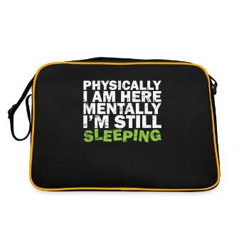 Physically I am here Mentally I'm still sleeping - Retro Bag - black/gold - Back