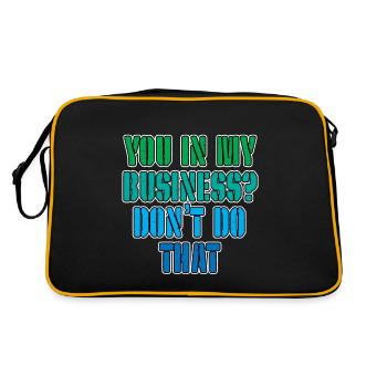 You In My Business, Don't Do That 3 - Retro Bag - black/gold - Back