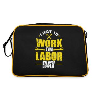 I have to Work on Labor Day - Retro Tasche - Schwarz/Gold - Hinten