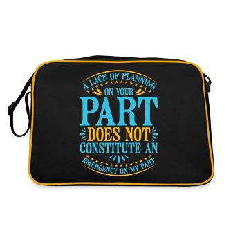 A Lack Of Planning On Your Part Does Not ... 25 - Retro Bag - black/gold - Back