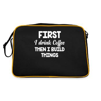 First I drink coffee, then I build things. - Retro Bag - black/gold - Back