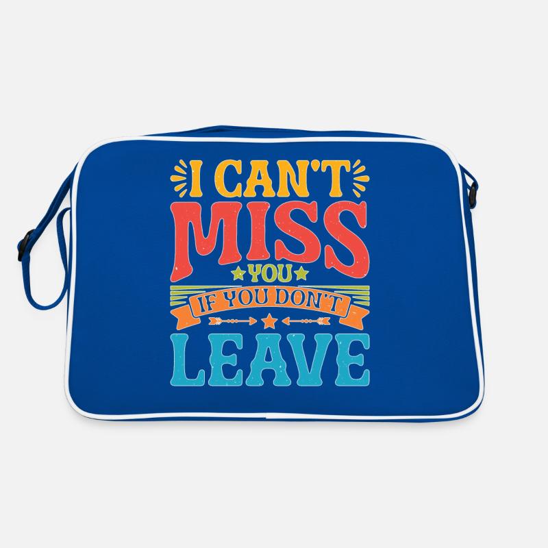 Tu ne peux pas me manquer si tu ne pars pas 2 Sac Retro