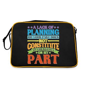 A Lack Of Planning On Your Part Does Not ... 28 - Retro Bag - black/gold - Back