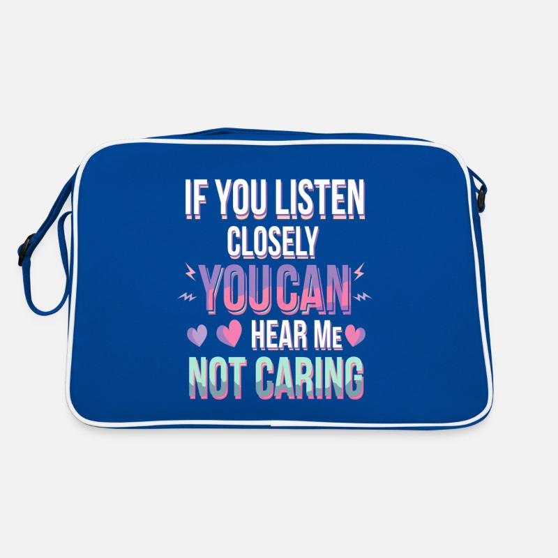 If You Listen Closely You Can Hear Me Not Caring Retro Tasche