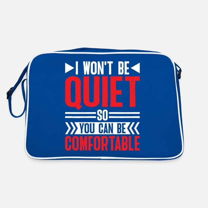 I Won't Be Quiet So You Can Be Comfortable 6 Retro Tasche