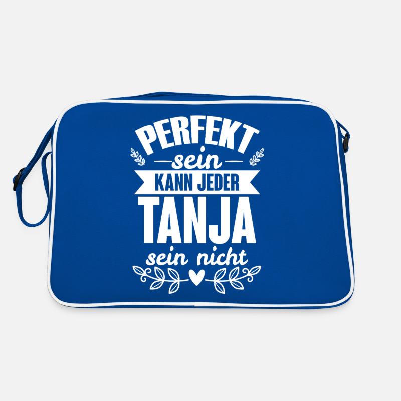 Tanja - Perfekt Sein Kann Jeder Tanja Nicht Retro Tasche