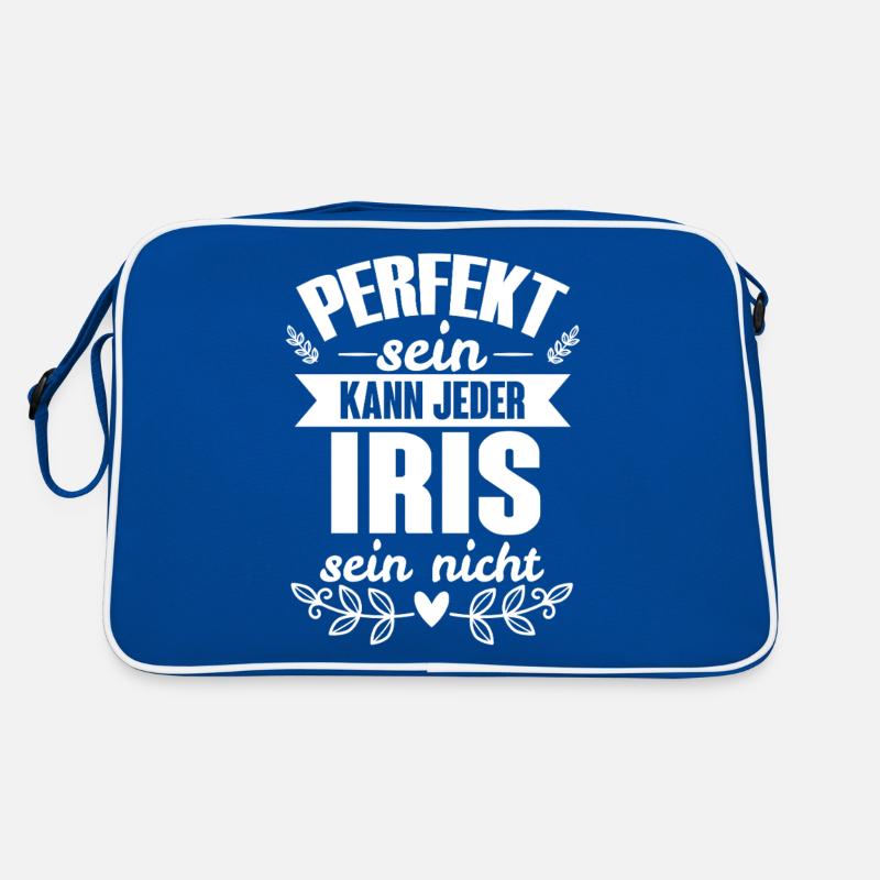 Iris - Perfekt Sein Kann Jeder Iris Sein Nicht Retro Tasche