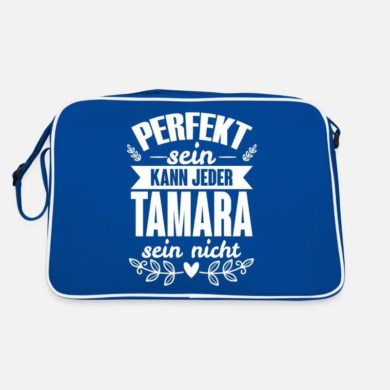 Tamara - Perfekt Sein Kann Jeder Tamara Sein Nicht Retro Tasche
