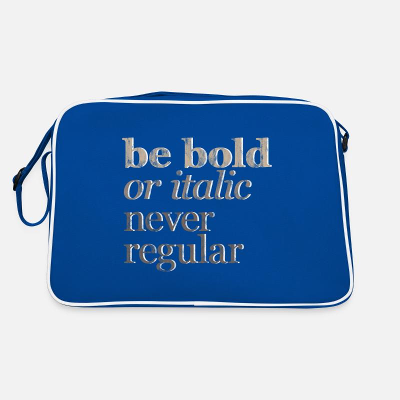 Be Bold Or Italic, Never Regular 3 Retro Bag