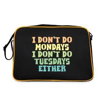 I Don't Do Mondays I Don't Do Tuesdays Either - Retro Bag - black/gold - Back