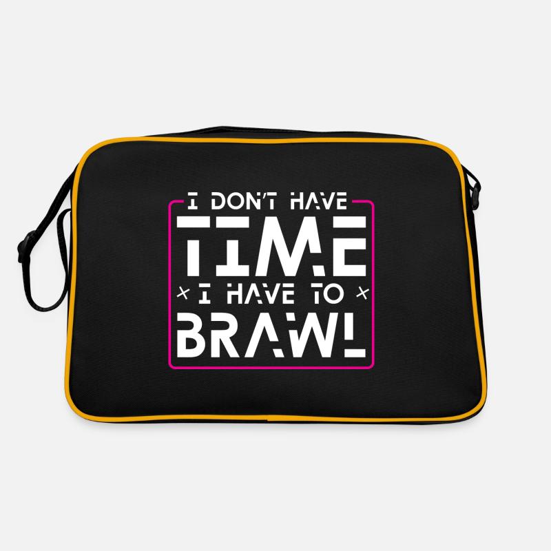 I Don't Have Time I Have To Brawl 4 Retro Bag