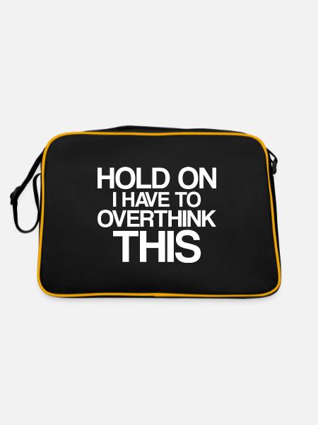 Hold On I Have To Overthink This - Retro Tasche - Schwarz/Gold