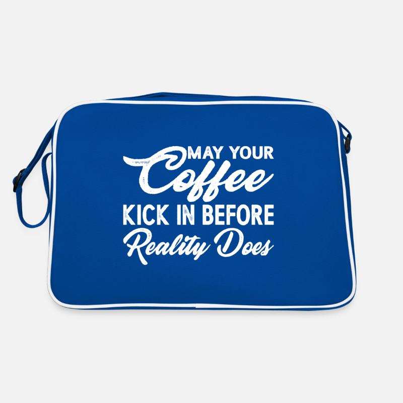 May Your Coffee Kick In Before Reality Does 38 Retro Bag