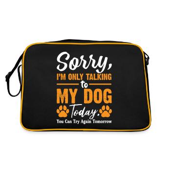 Sorry I'm Only Talking To My Dog Today T Shirt - Retro Bag - black/gold - Back