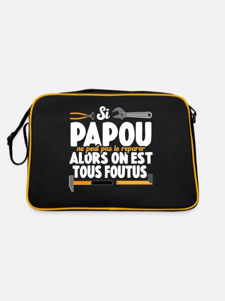 Si Papou Ne Peut Pas Le Réparer On Est Tous Foutus - Sac Retro - noir/or