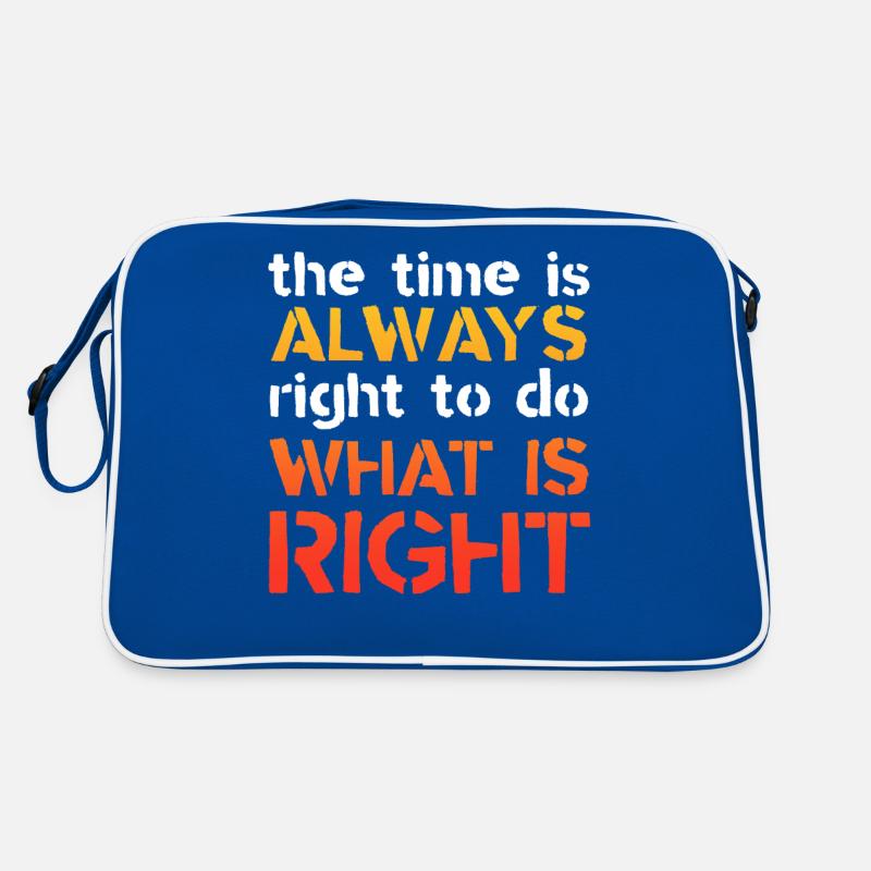 The Time Is Always Right To Do What Is Right Retro Bag