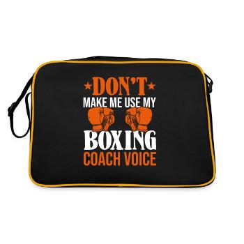 Don't Make Me Use My Boxing Coach Voice, Coach - Retro Tasche - Schwarz/Gold - Hinten