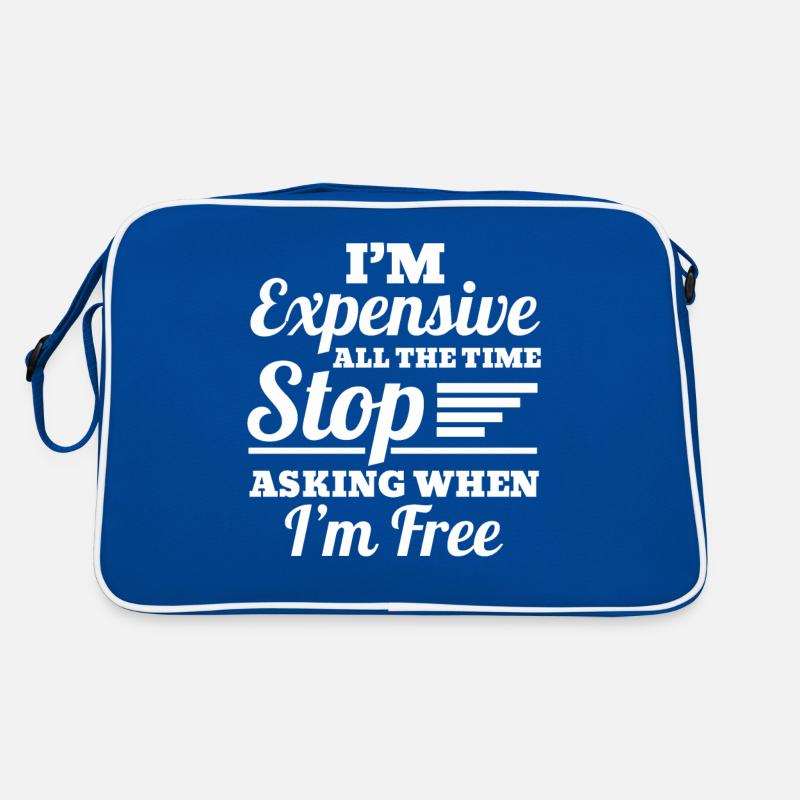I'm Expensive All The Time Stop Asking When Im Retro Tasche