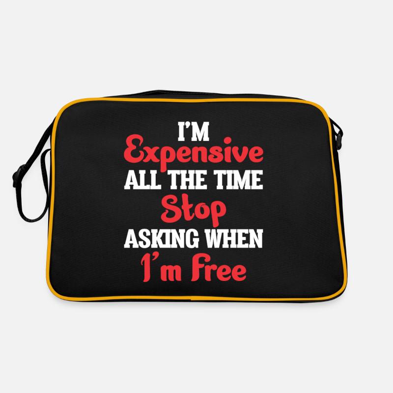 I'm Expensive All The Time Stop Asking When Im Retro Bag