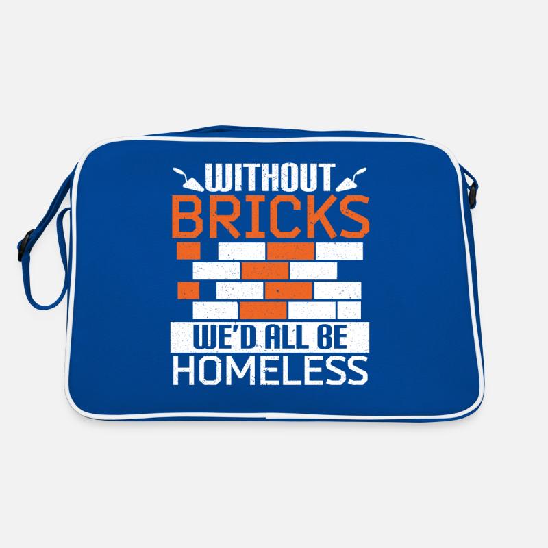 Without bricks we would all be homeless bricklayers Retro Bag