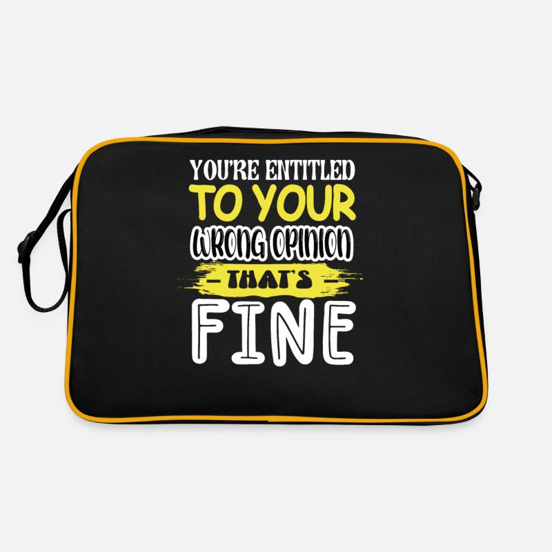 You are entitled to your wrong opinion Retro Bag