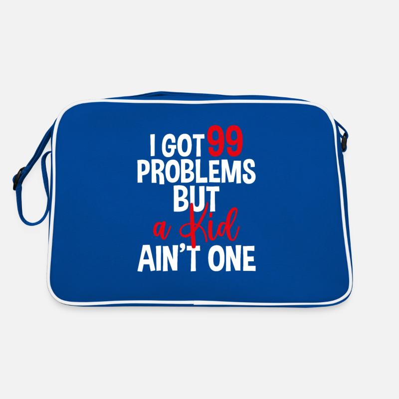 I Got 99 Problems But A Kid Ain't One, Kinderlos Retro Tasche