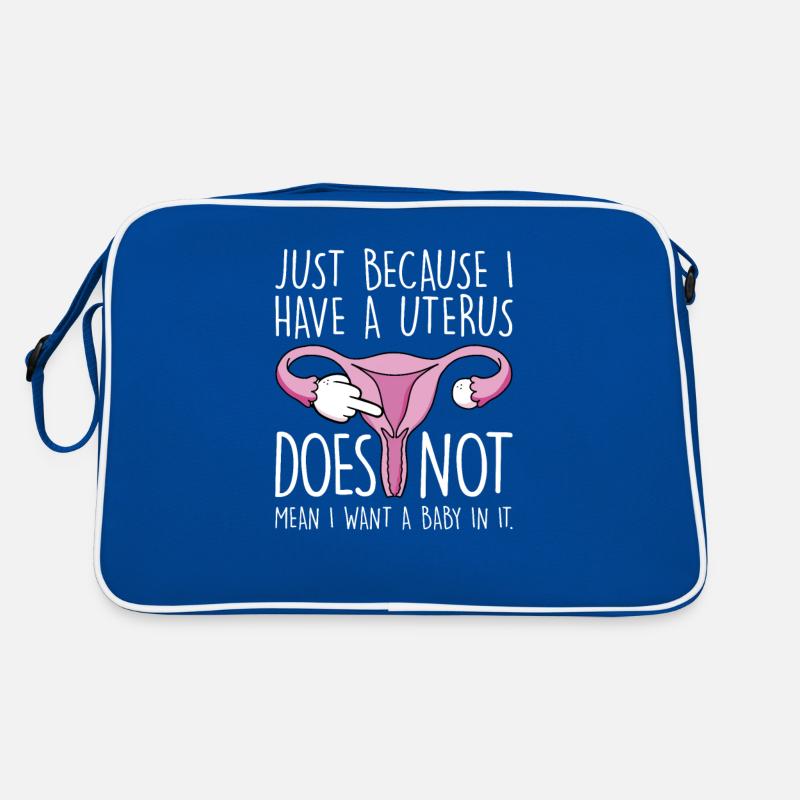 Just Because I Have A Uterus, Kinderlos Retro Tasche