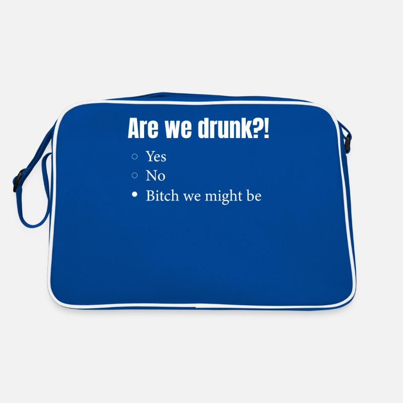 Sind Wir Betrunken Wir Könnten Ein Alkohol Sein Retro Tasche