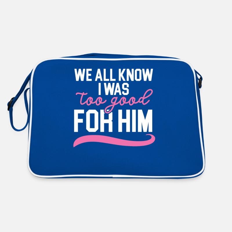 We all know that I was too good for him Hochz Retro Bag