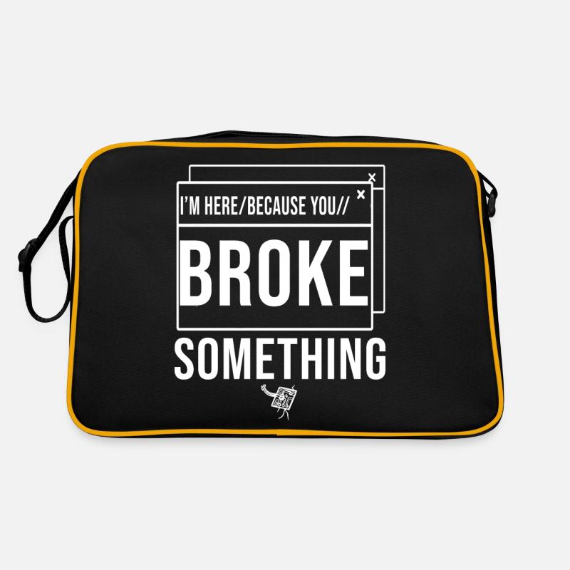 Je suis ici parce que vous avez cassé quelque chose Administrateur système Sac Retro