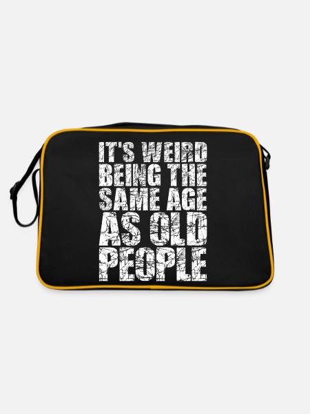 C’est bizarre d’avoir le même âge que les personnes âgées - Sac Retro - noir/or - Dos