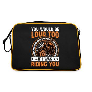 You Would Be Loud Too If I Was Riding You Biker - Retro Tasche - Schwarz/Gold - Hinten