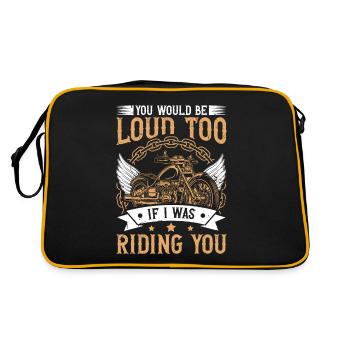 You Would Be Loud Too If I Was Riding You Biker - Retro Tasche - Schwarz/Gold - Hinten