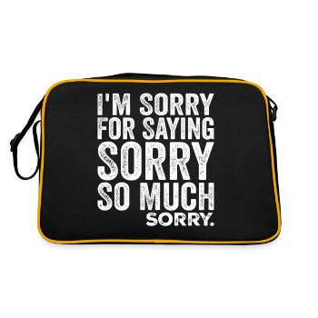 I'm Sorry For Saying Sorry So Much, Sorry | Funny - Retro Bag - black/gold - Back