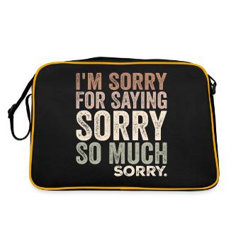 I'm Sorry For Saying Sorry So Much, Sorry | Funny - Retro Bag - black/gold - Back